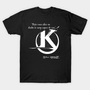 But you're gonna get the hell out of me, you asshole! T-Shirt